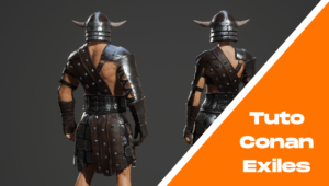 Tuto Conan Exiles - Comment fabriquer une armure lourde sans défaut ?