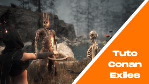 Tuto Conan Exiles - La nécromancie squelettes, hyènes mortes-vivantes, kappa morts-vivants, etc