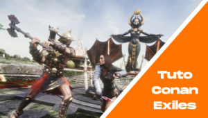 Tuto Conan Exiles comment obtenir des armes légendaires ?