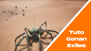 Tuto Conan Exiles – Les œufs : araignée, scorpion, rochegroin, bec-en-sabot et faucheur des sables