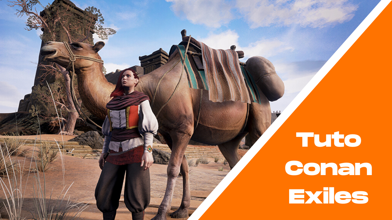 Tuto Conan Exiles - Comment obtenir un chameau (chamelon) ?